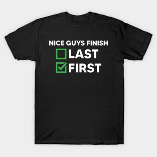 Nice Guys Finish First T-Shirt